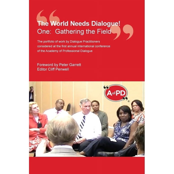 The World Needs Dialogue! The World Needs Dialogue!: One: Gathering the Field, Book 1, (Hardcover)
