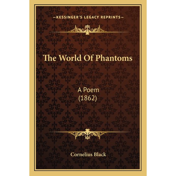 The World Of Phantoms : A Poem (1862) (Paperback)