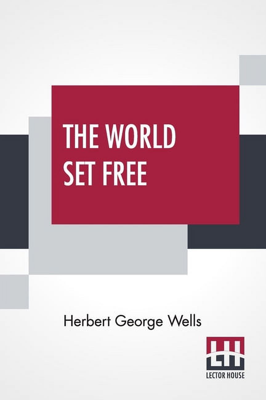 HERBERT GEORGE WELLS The World Set Free, (Paperback)