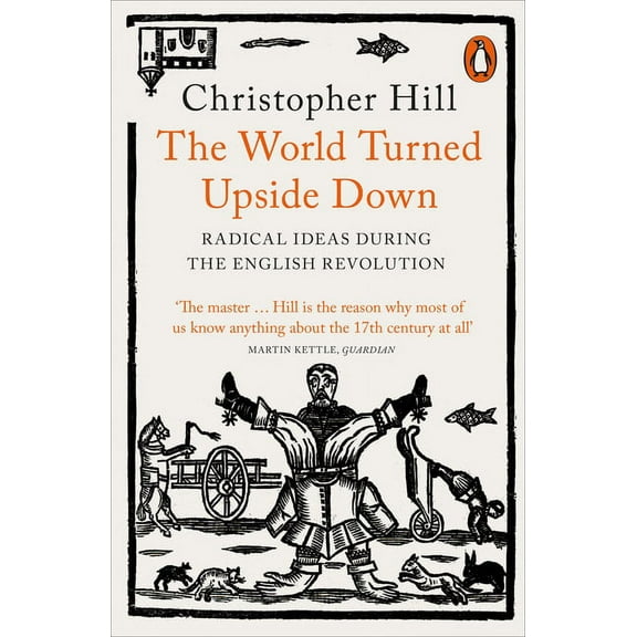 The World Turned Upside Down: Radical Ideas During the English Revolution, (Paperback)