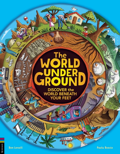 Hidden Worlds The World Underground: Discover the World Beneath Your Feet, Book 2, (Hardcover)