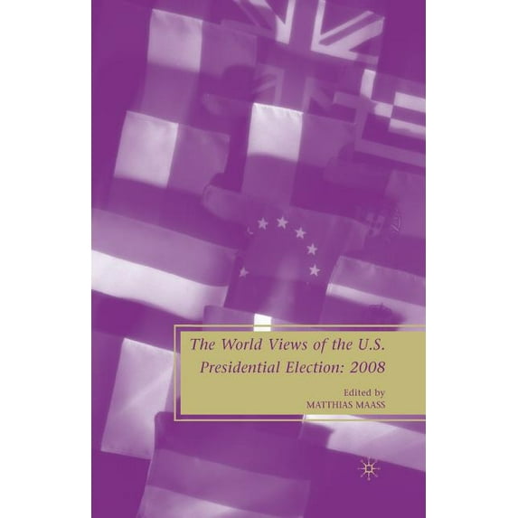 The World Views of the Us Presidential Election, (Paperback)