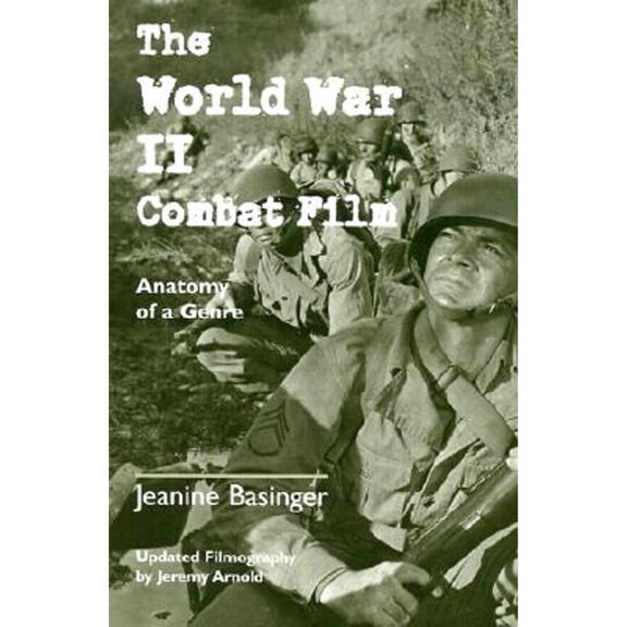 Pre-Owned The World War II Combat Film: Anatomy of a Genre (Paperback) 0819566233 9780819566232