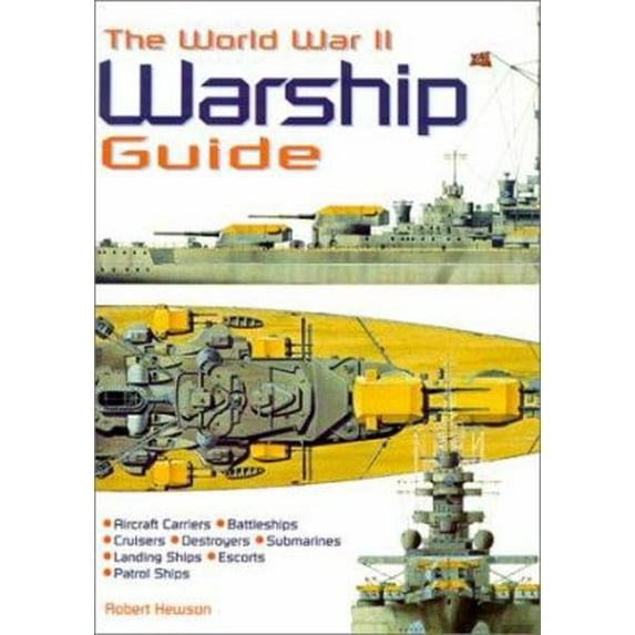 Pre-Owned The World War II Warship Guide (Hardcover) by Bob Jackson