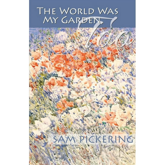 The World Was My Garden, Too, (Paperback)