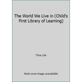 thumbnail image 1 of Pre-Owned The World We Live in (Child's First Library of Learning) (Hardcover) 0809448858 9780809448852, 1 of 1