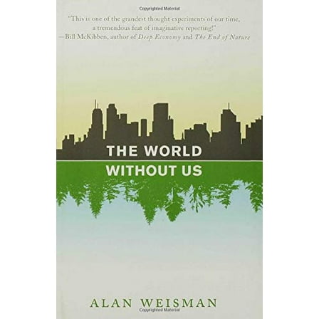 Pre-Owned The World Without Us (Hardcover) 0312347294 9780312347291
