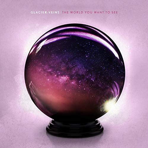 Glacier Veins The World You Want to See (CD) Album