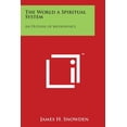 thumbnail image 1 of The World a Spiritual System: An Outline of Metaphysics, (Paperback), 1 of 1