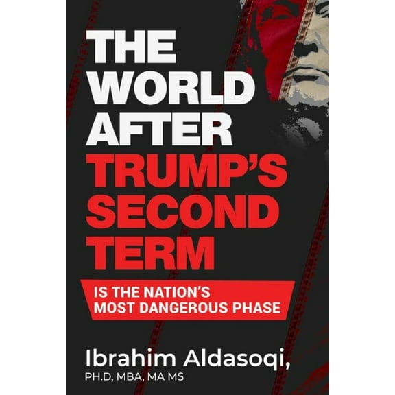The World after Trump's Second Term Is the Nation's Most Dangerous Phase (Paperback)