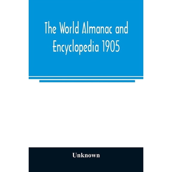 The World almanac and encyclopedia 1905, (Paperback)