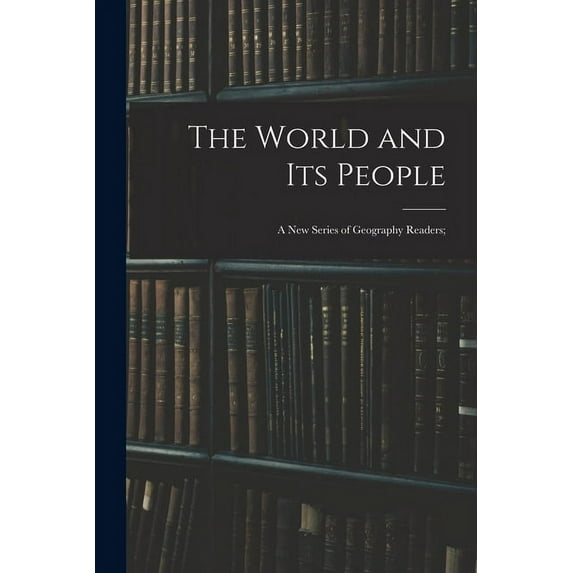 The World and Its People: a New Series of Geography Readers;, (Paperback)