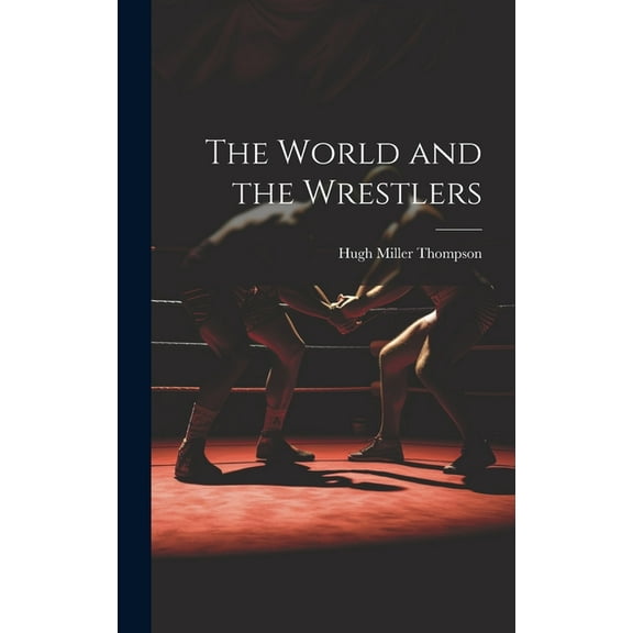 The World and the Wrestlers (Hardcover)