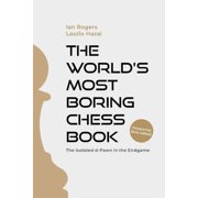 The Worlds Most Boring Chess Book The Isolated D-Pawn in the Endgame, Paperback