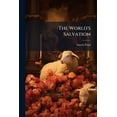 thumbnail image 1 of The World's Salvation, (Paperback), 1 of 1