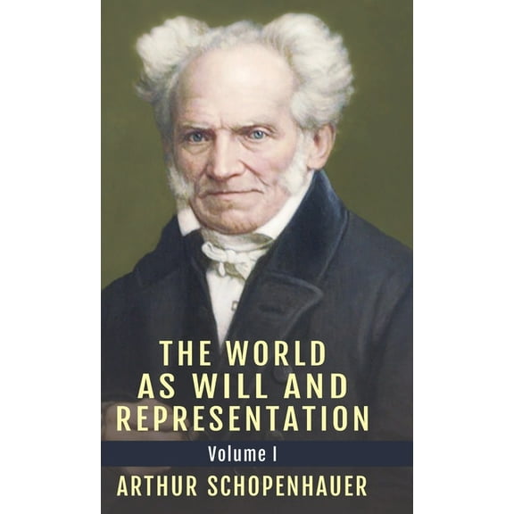 The World as Will and Representation, Vol. 1, (Hardcover)
