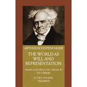 ARTHUR SCHOPENHAUER The World as Will and Representation, Vol. 2 (Paperback)