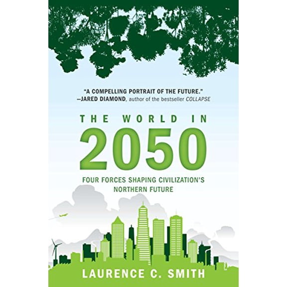 Pre-Owned The World in 2050: Four Forces Shaping Civilization's Northern Future (Paperback) 0452297478 9780452297470