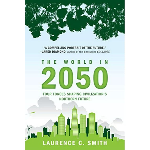 Pre-Owned The World in 2050: Four Forces Shaping Civilization's Northern Future (Paperback) 0452297478 9780452297470