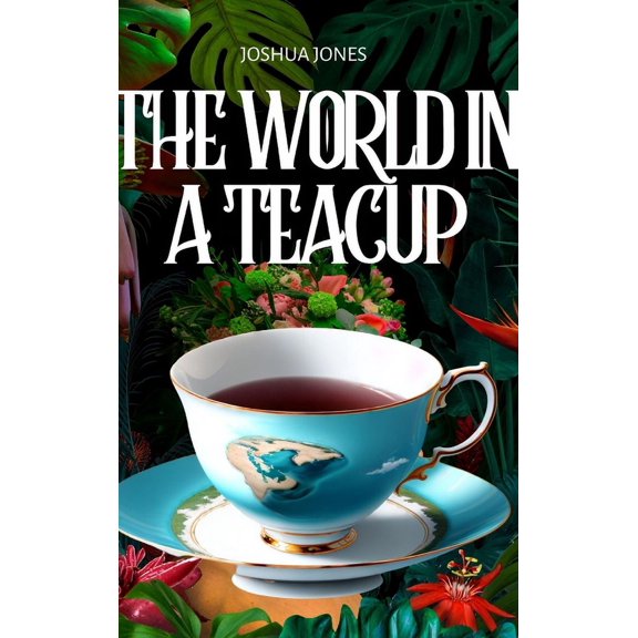 The World in a Teacup (Hardcover)