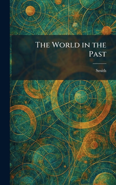 The World in the Past, (Hardcover)