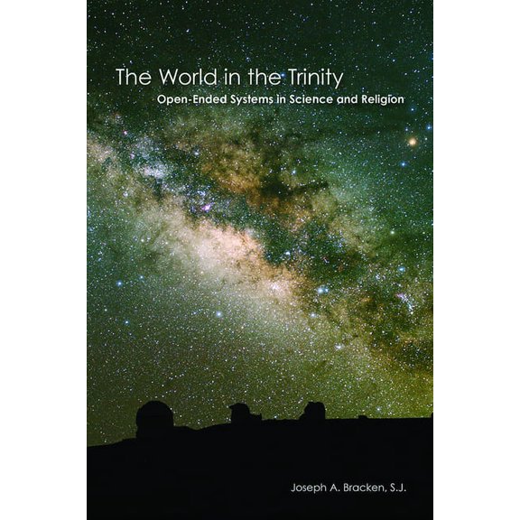 The World in the Trinity: Open-Ended Systems in Science and Religion, (Paperback)