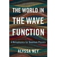 thumbnail image 1 of The World in the Wave Function: A Metaphysics for Quantum Physics, (Hardcover), 1 of 1