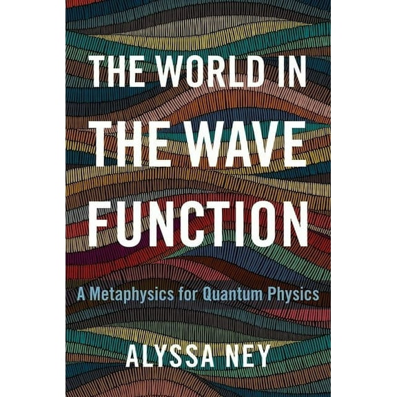 The World in the Wave Function: A Metaphysics for Quantum Physics, (Hardcover)