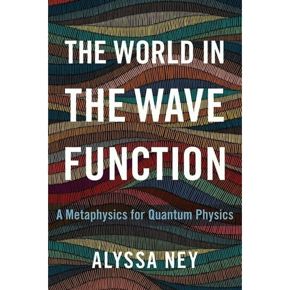 The World in the Wave Function: A Metaphysics for Quantum Physics, (Hardcover)