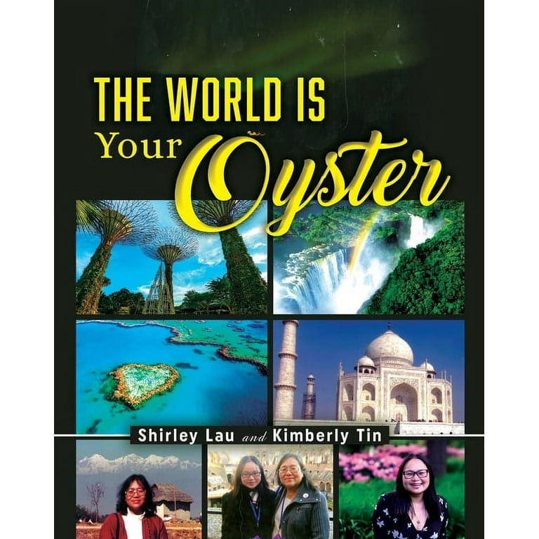 The World is Your Oyster (Paperback) - Walmart.com