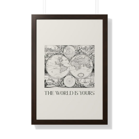 The World is Yours | World Map Print with Frame