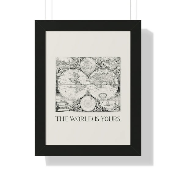 The World is Yours | World Map Print with Frame