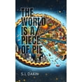 thumbnail image 1 of The World is a Piece of Pie: Understanding the World One Pie at a Time, (Hardcover), 1 of 1