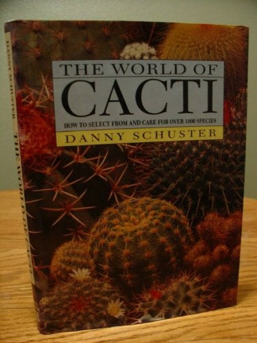 Pre-Owned The World of Cacti: How to Select from and Care for Over 1000 Species (Hardcover) 0816025061 9780816025060