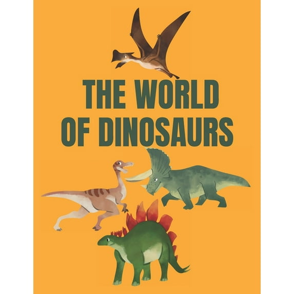 The World of Dinosaurs: Great Gift for Boys & Girls, (Paperback)