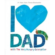 The World of Eric Carle: I Love Dad with The Very Hungry Caterpillar (Hardcover)