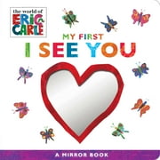 The World of Eric Carle: My First I See You : A Mirror Book (Board book)