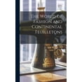 thumbnail image 1 of The World of Fashion and Continental Feuilletons; 15 (Hardcover), 1 of 1