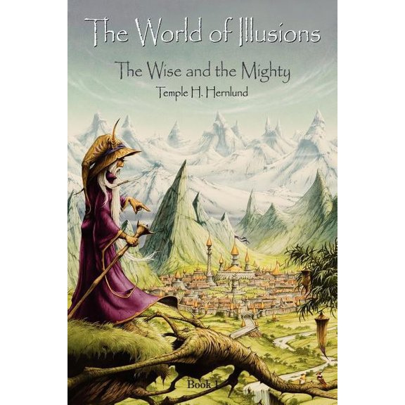 The World of Illusions: The Wise and the Mighty, (Paperback)