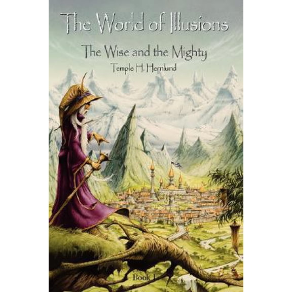 Pre-Owned The World of Illusions: The Wise and the Mighty (Paperback) 1434347095 9781434347091