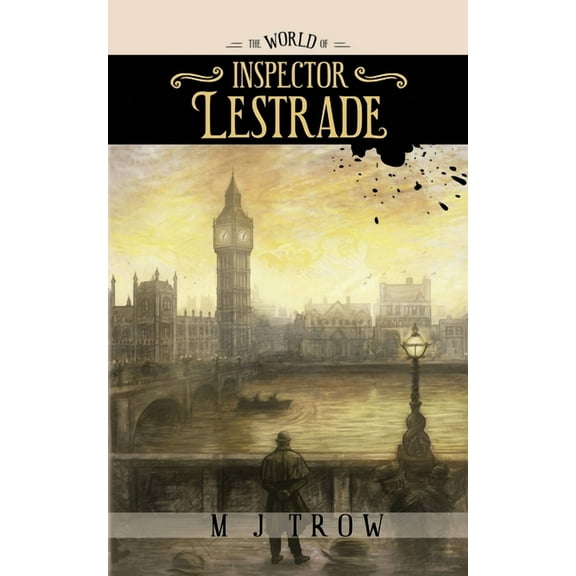 The World of Inspector Lestrade: Historical Companion to the Inspector Lestrade Series