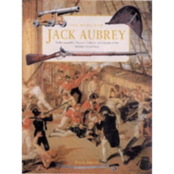 Pre-Owned The World Of Jack Aubrey (Hardcover) 0762416521 9780762416523