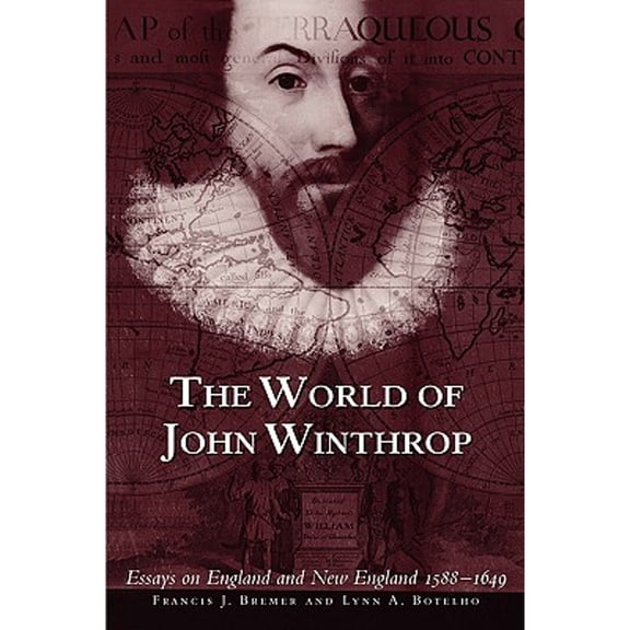 The World of John Winthrop : England and New England, 15881649 (Paperback)