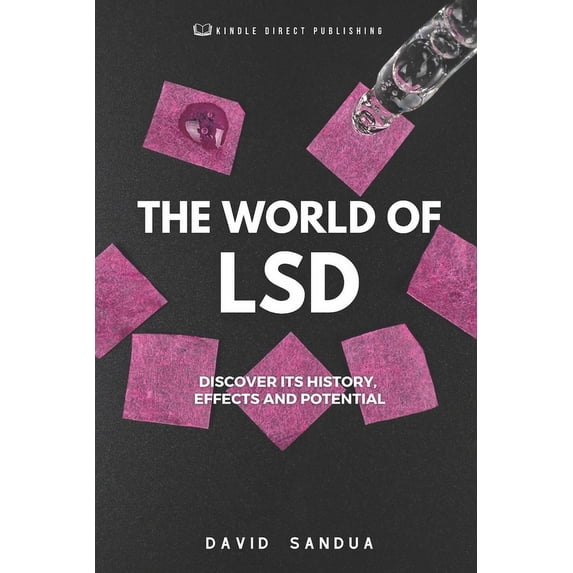 The World of LSD: Discover Its History, Effects and Potential