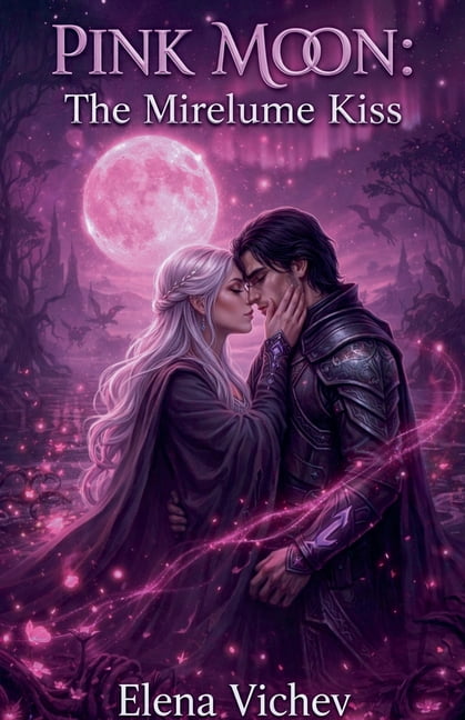 The World of Myrrhvaleion Pink Moon: The Mirelume Kiss, Book 4, (Paperback)