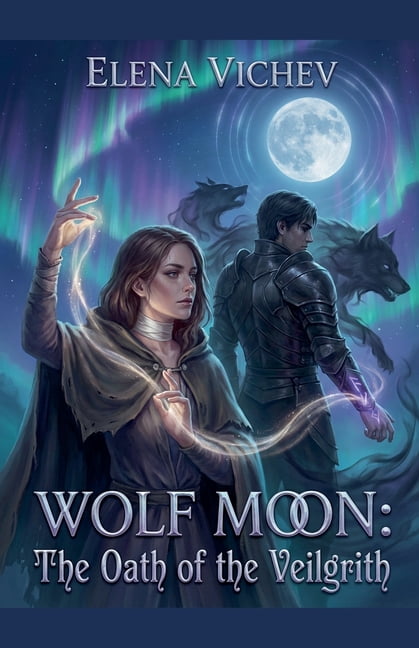 The World of Myrrhvaleion Wolf moon: The oath of the Veilgrith, Book 1, (Paperback)