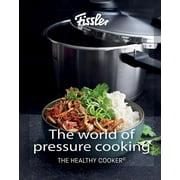 The World of Pressure Cooking Includes Over 150 Recipes, Hardcover