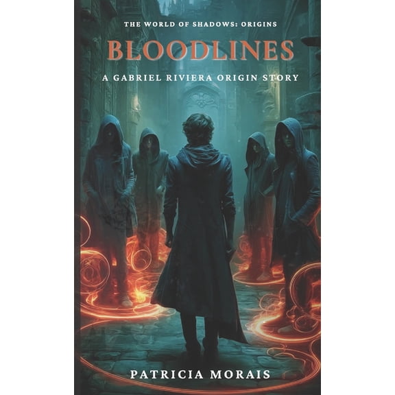 The World of Shadows: Origins YA Fantasy Bloodlines: A Gabriel Riviera Origin Story, Book 2, (Paperback)