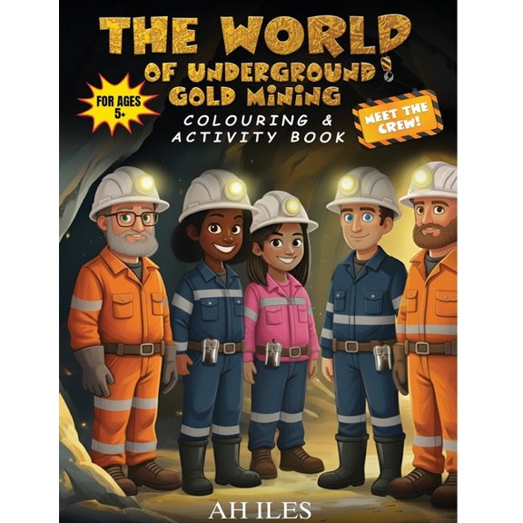 The World of Underground Gold Mining: Colouring & Activity Book, (Paperback)