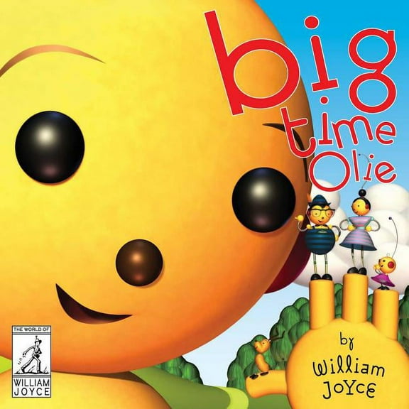 World of William Joyce Big Time Olie, (Hardcover)